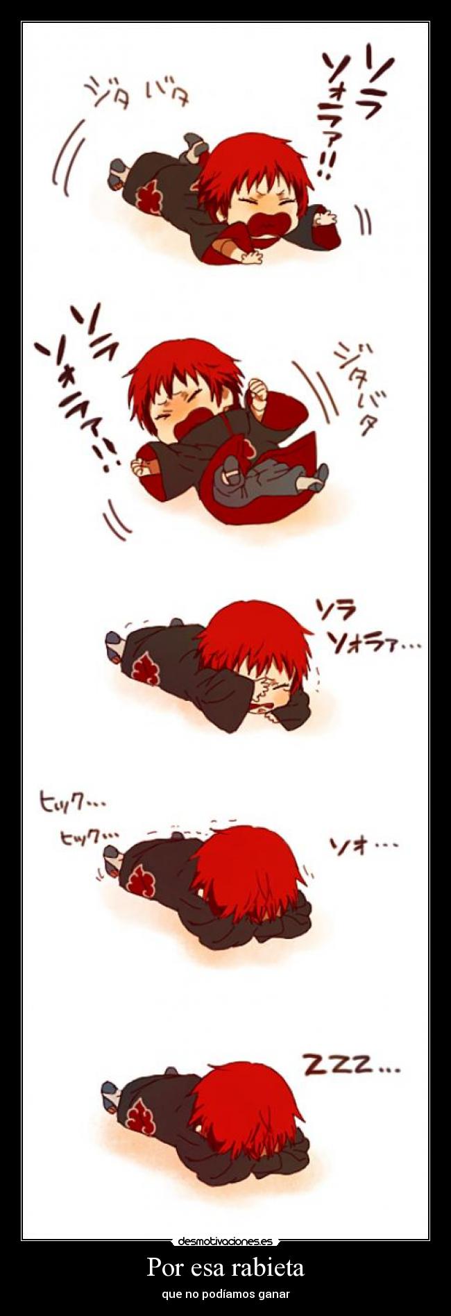 Por esa rabieta - que no podíamos ganar