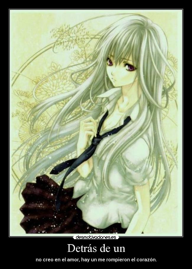 Detrás de un - no creo en el amor, hay un me rompieron el corazón.