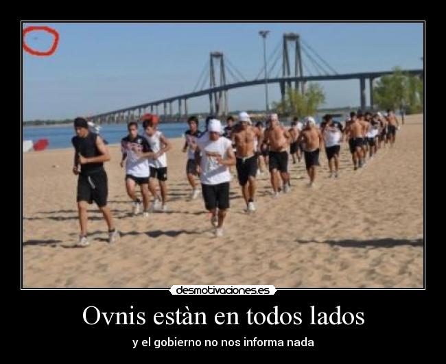 Ovnis estàn en todos lados - y el gobierno no nos informa nada