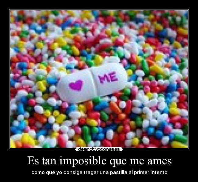 Es tan imposible que me ames -