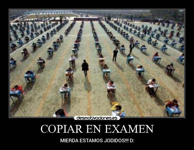 carteles examen copiar estudios clases tarea deberes jodido desmotivaciones