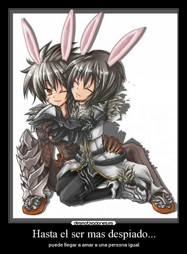 Hasta el ser mas despiado... -