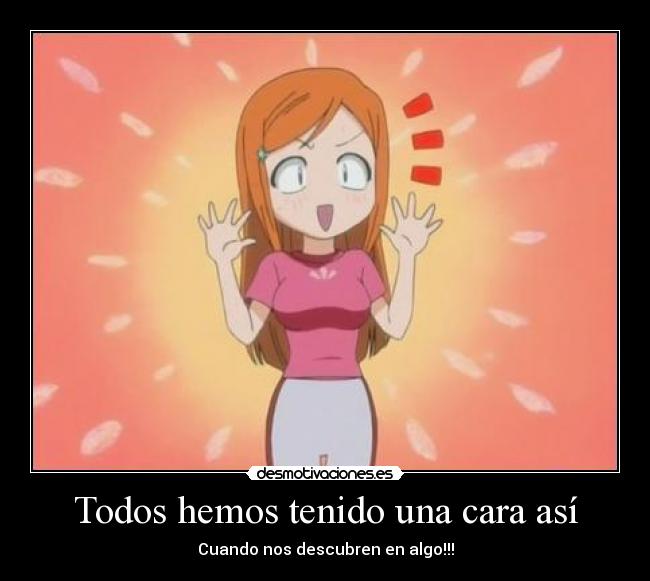 Todos hemos tenido una cara así -