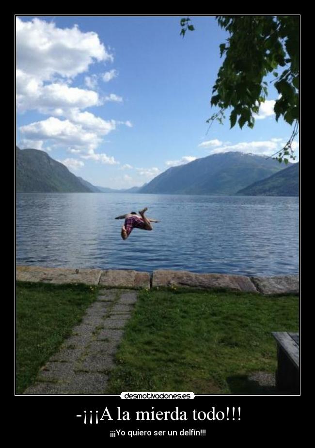 -¡¡¡A la mierda todo!!! - 