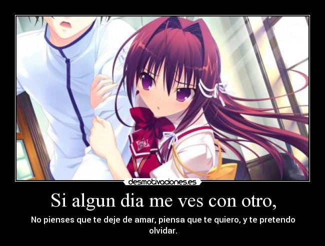 Si algun dia me ves con otro, -