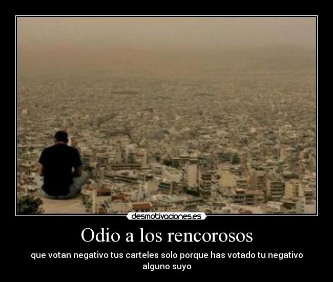 Odio a los rencorosos -