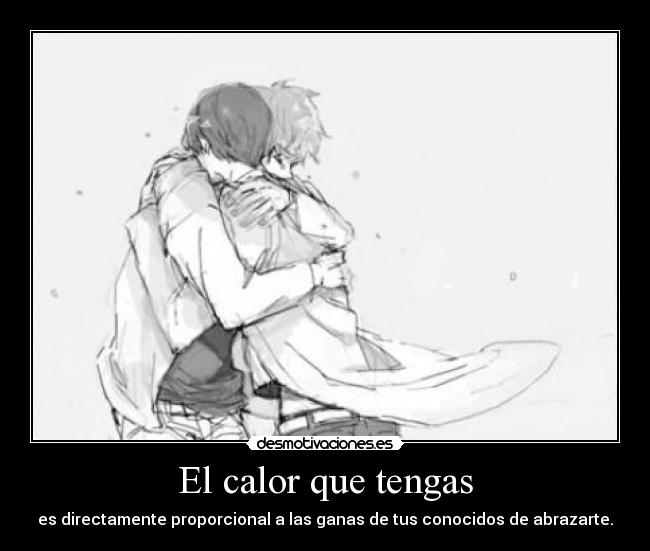 El calor que tengas -