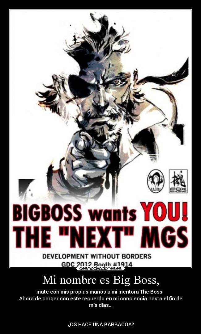 Mi nombre es Big Boss, -