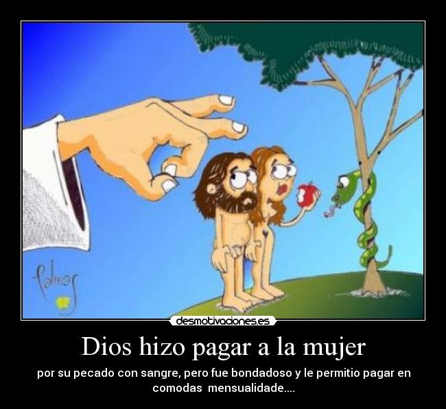 Dios hizo pagar a la mujer -