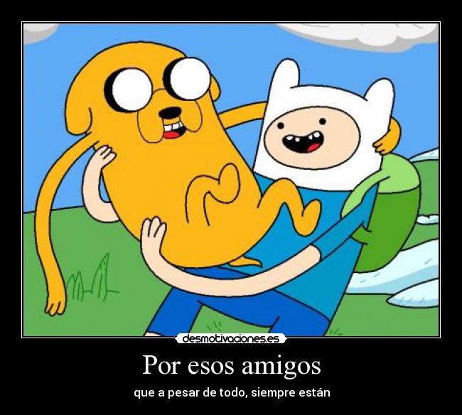 carteles amigos time adventure desmotivaciones