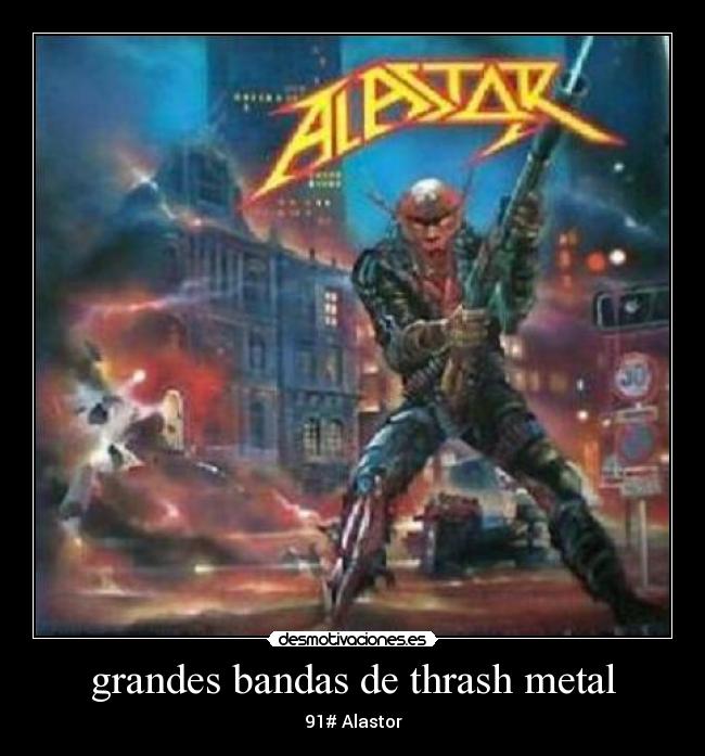grandes bandas de thrash metal - 91# Alastor