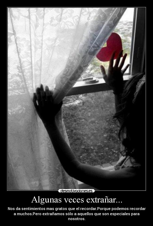 Algunas veces extrañar... - 