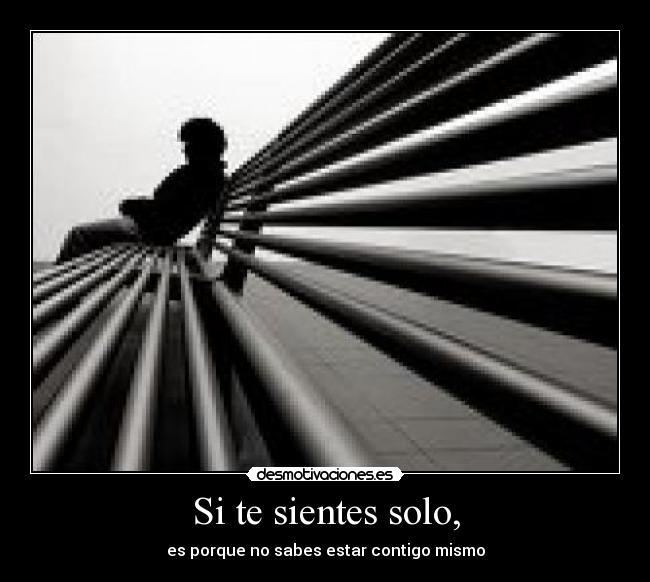 Si te sientes solo, - 