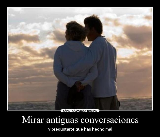 Mirar antiguas conversaciones -