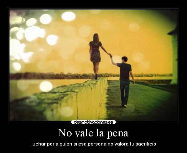 No vale la pena - 