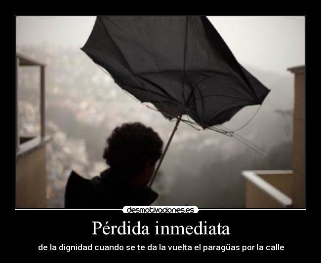 Pérdida inmediata - de la dignidad cuando se te da la vuelta el paragüas por la calle