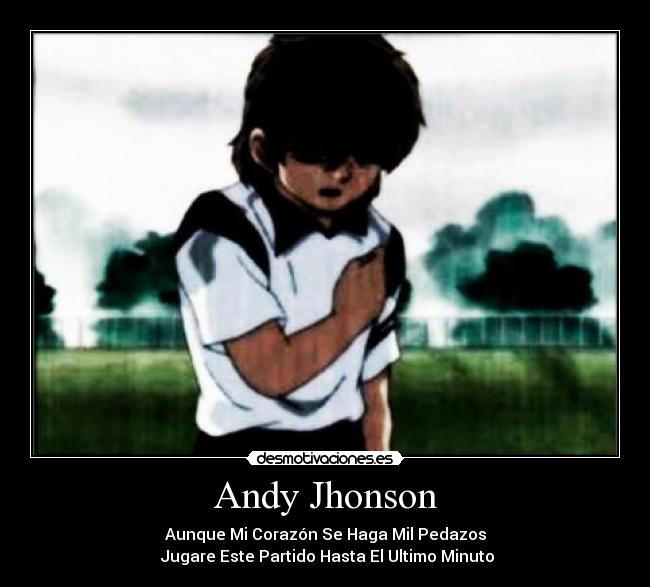 Andy Jhonson - Aunque Mi Corazón Se Haga Mil Pedazos
 Jugare Este Partido Hasta El Ultimo Minuto