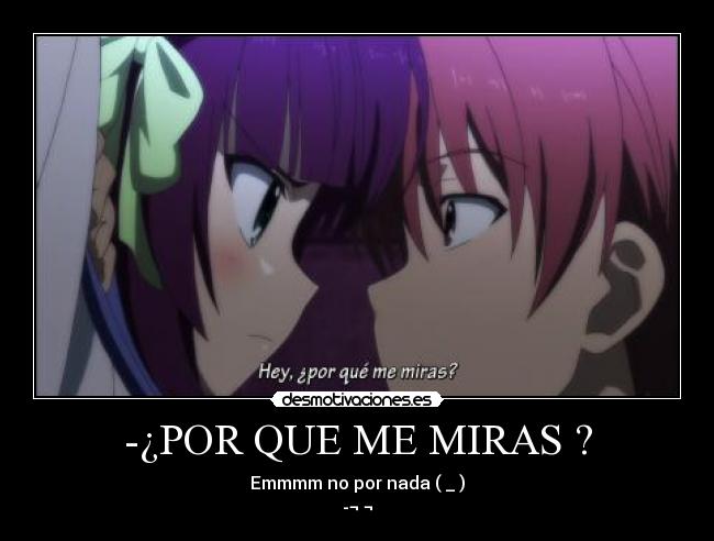 -¿POR QUE ME MIRAS ? - 
