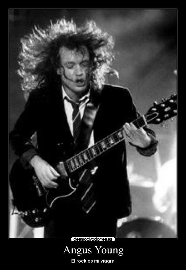 Angus Young - El rock es mi viagra.