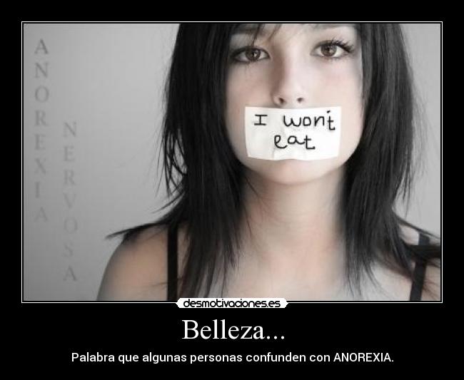 Belleza... - Palabra que algunas personas confunden con ANOREXIA.