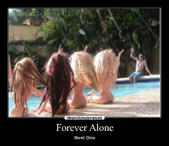 Forever Alone - 
