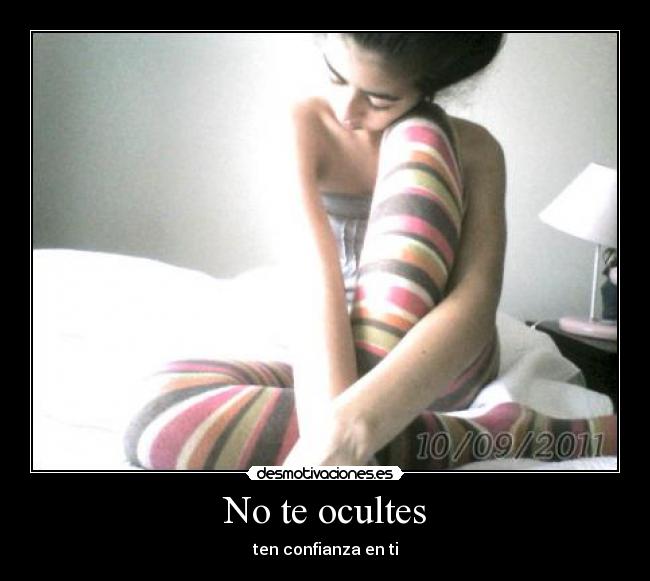 No te ocultes - ten confianza en ti