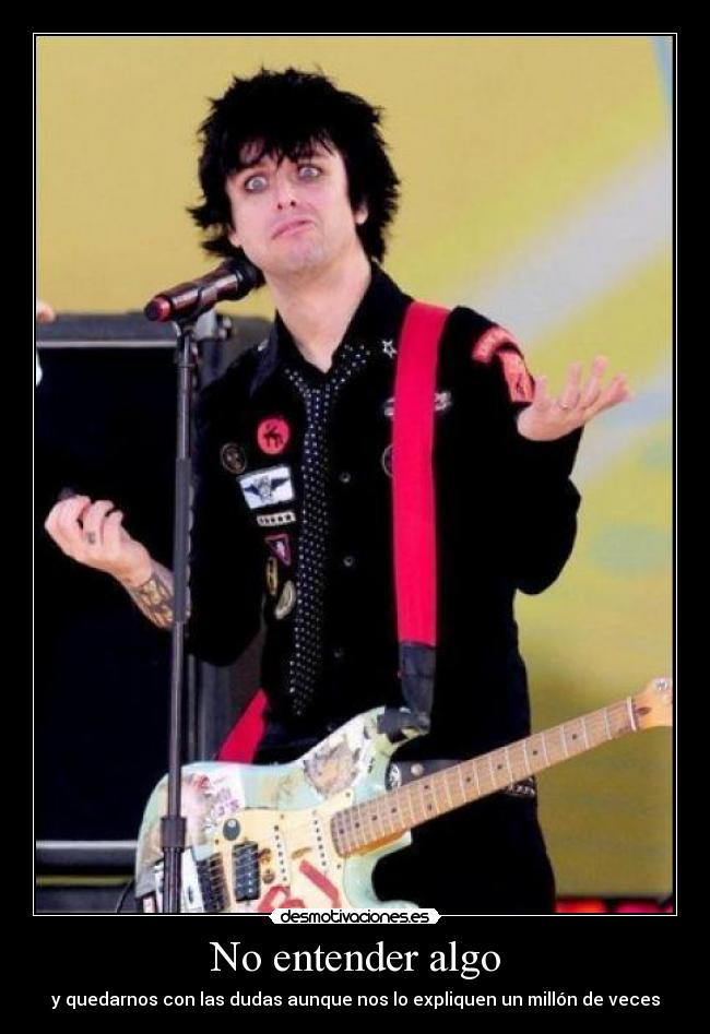 carteles what the billie joe armstrong pero que dices desmotivaciones