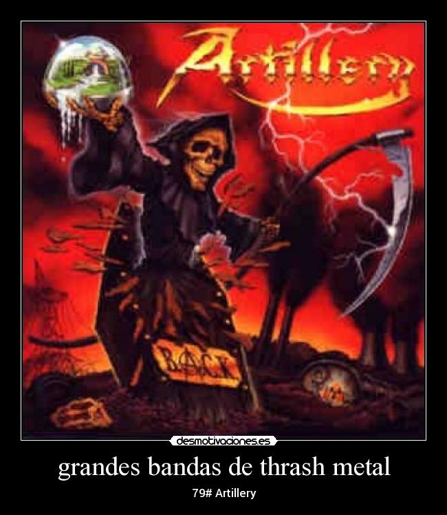 grandes bandas de thrash metal - 79# Artillery