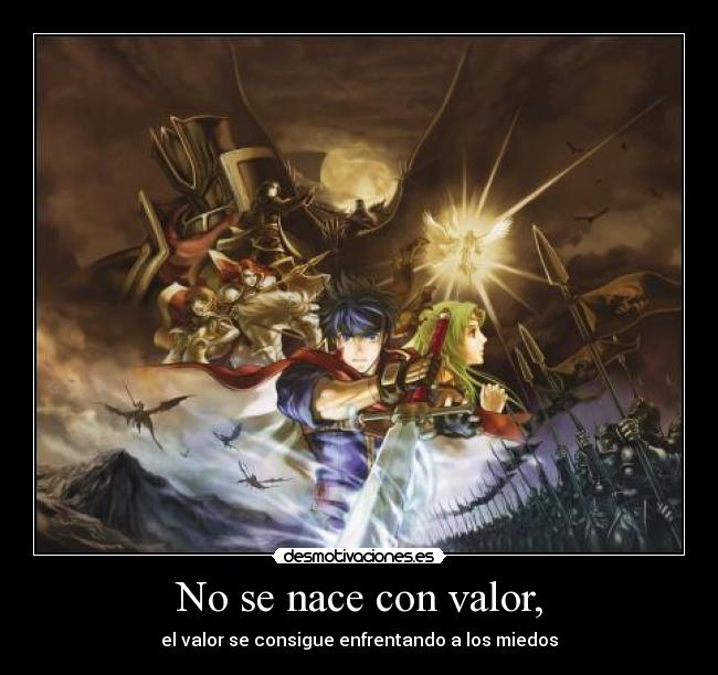 No se nace con valor, - 