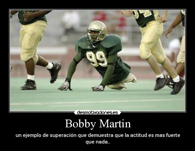 carteles bobby martin jugador futbol americano que cumple sueno sin piernas luchando desmotivaciones