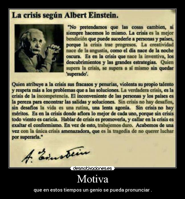 Motiva - que en estos tiempos un genio se pueda pronunciar .