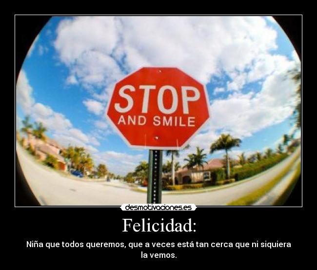 Felicidad: -