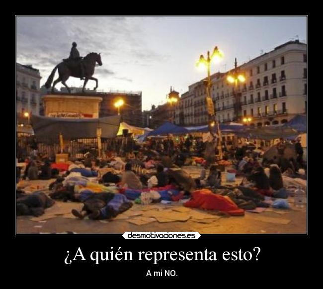 ¿A quién representa esto? - A mi NO.
