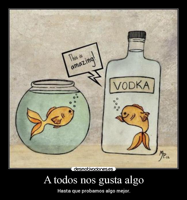 A todos nos gusta algo -