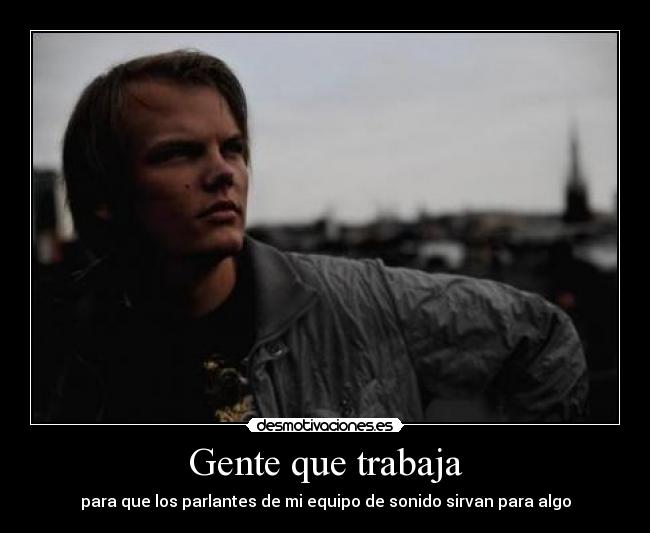 Gente que trabaja - para que los parlantes de mi equipo de sonido sirvan para algo