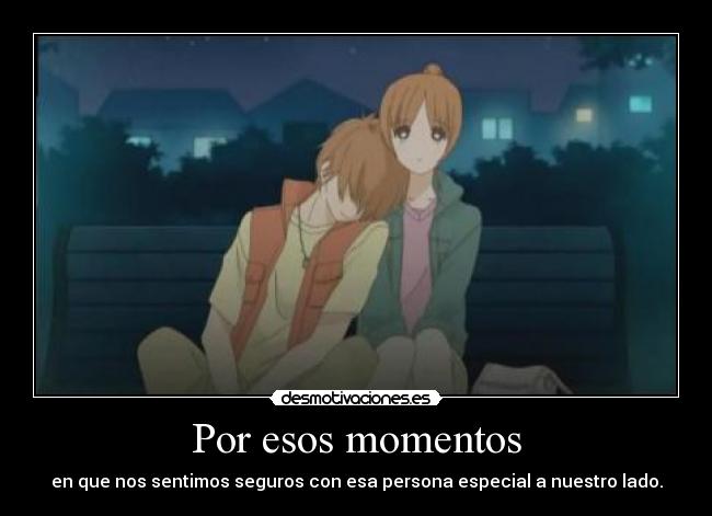Por esos momentos -