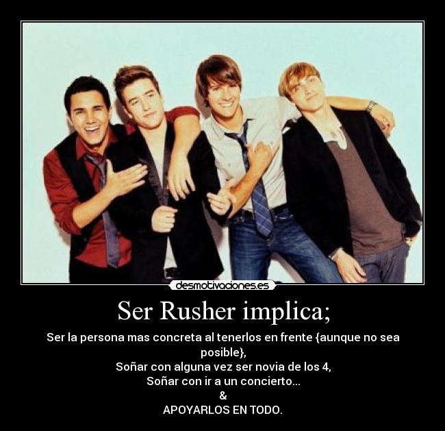 Ser Rusher implica; -