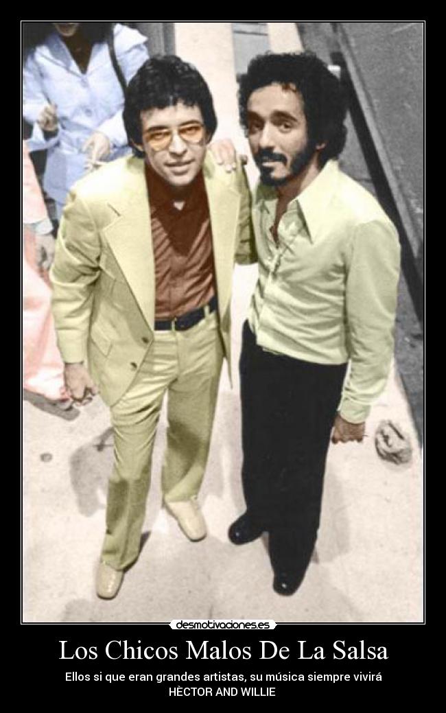 Los Chicos Malos De La Salsa - Ellos si que eran grandes artistas, su música siempre vivirá
HÈCTOR AND WILLIE ♥