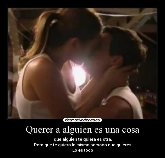 Querer a alguien es una cosa -