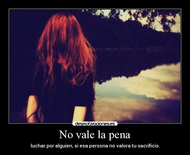 No vale la pena - 