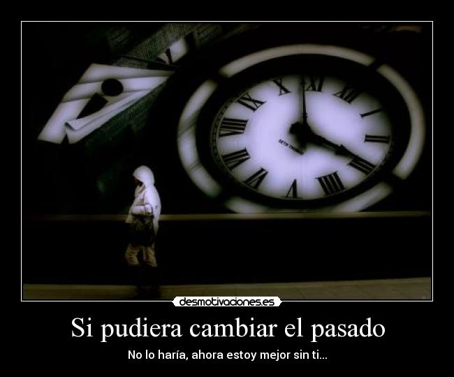 Si pudiera cambiar el pasado -
