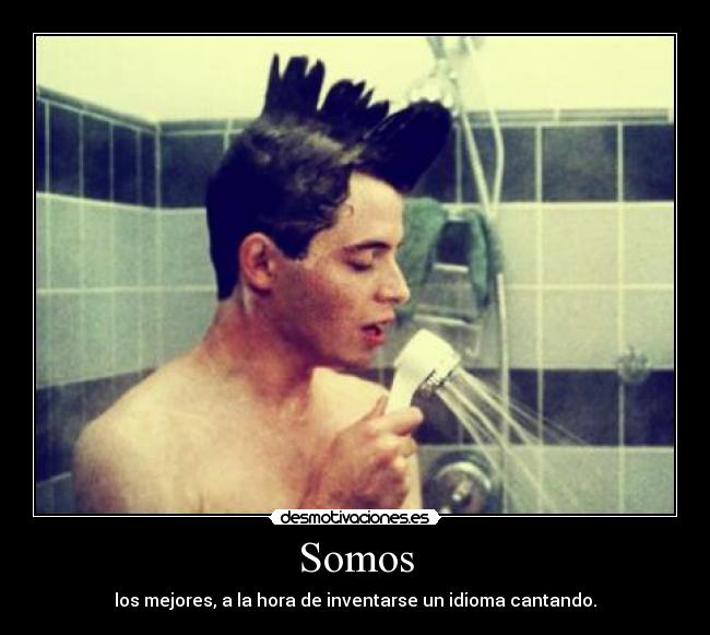 Somos - los mejores, a la hora de inventarse un idioma cantando.