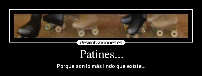Patines... - Porque son lo más lindo que existe...♥