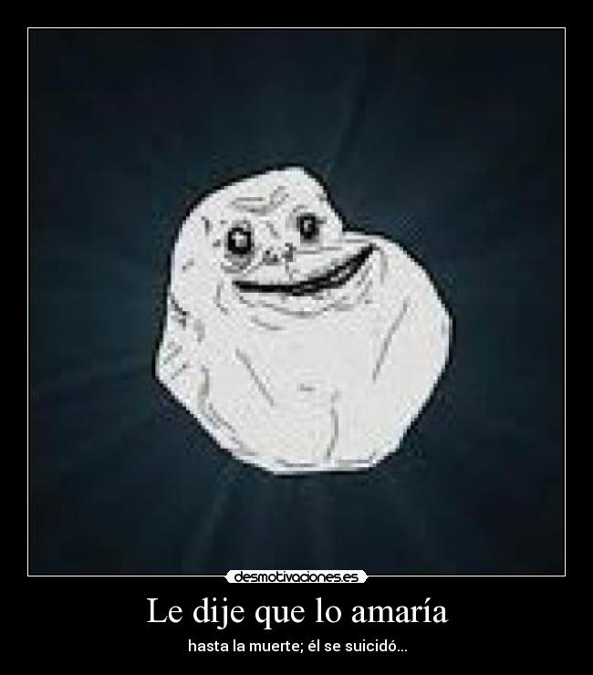 Le dije que lo amaría -