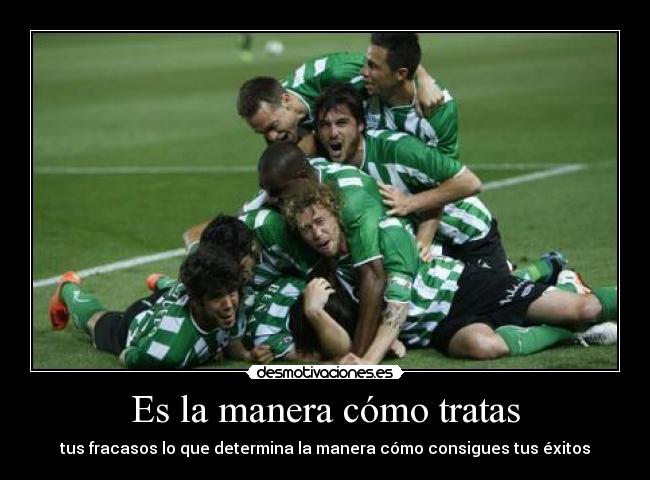 Es la manera cómo tratas - 