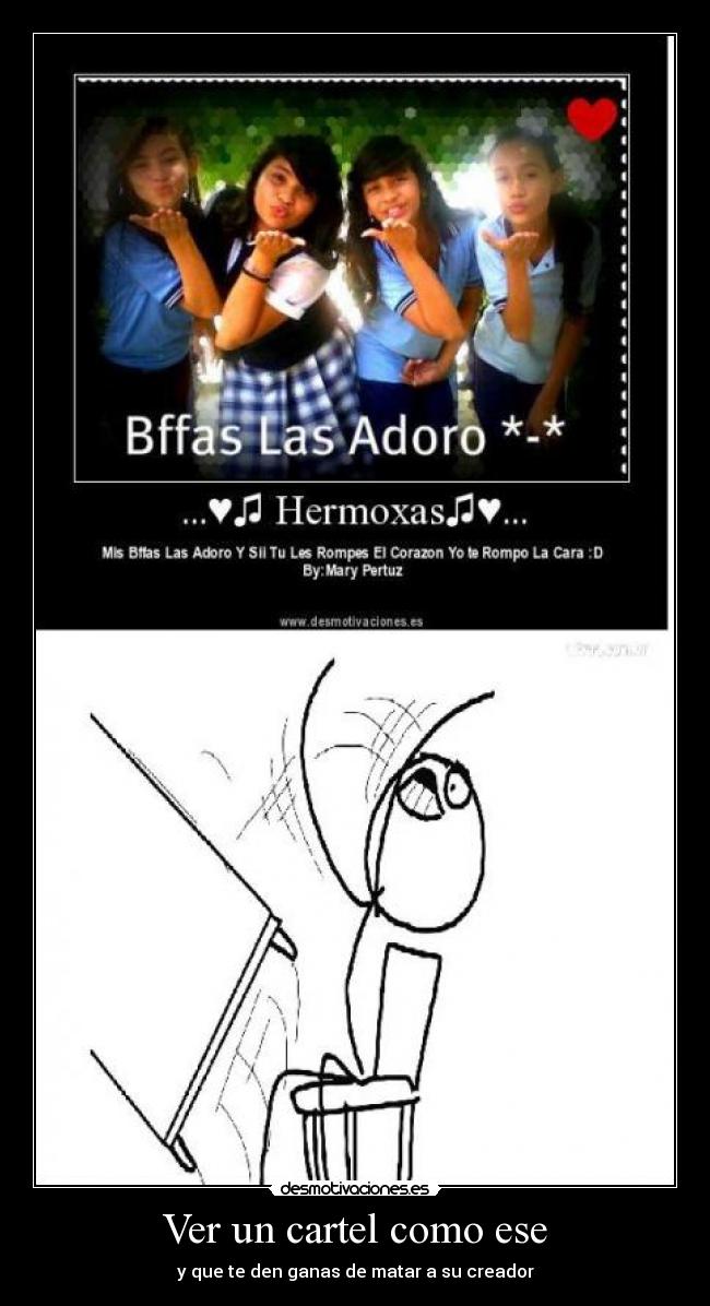 Ver un cartel como ese - y que te den ganas de matar a su creador