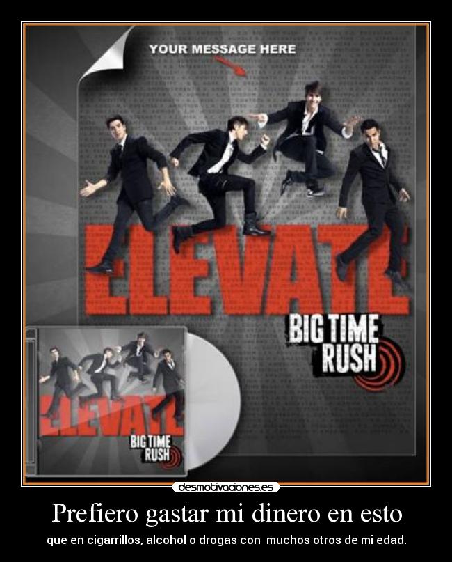 Prefiero gastar mi dinero en esto - que en cigarrillos, alcohol o drogas con  muchos otros de mi edad.