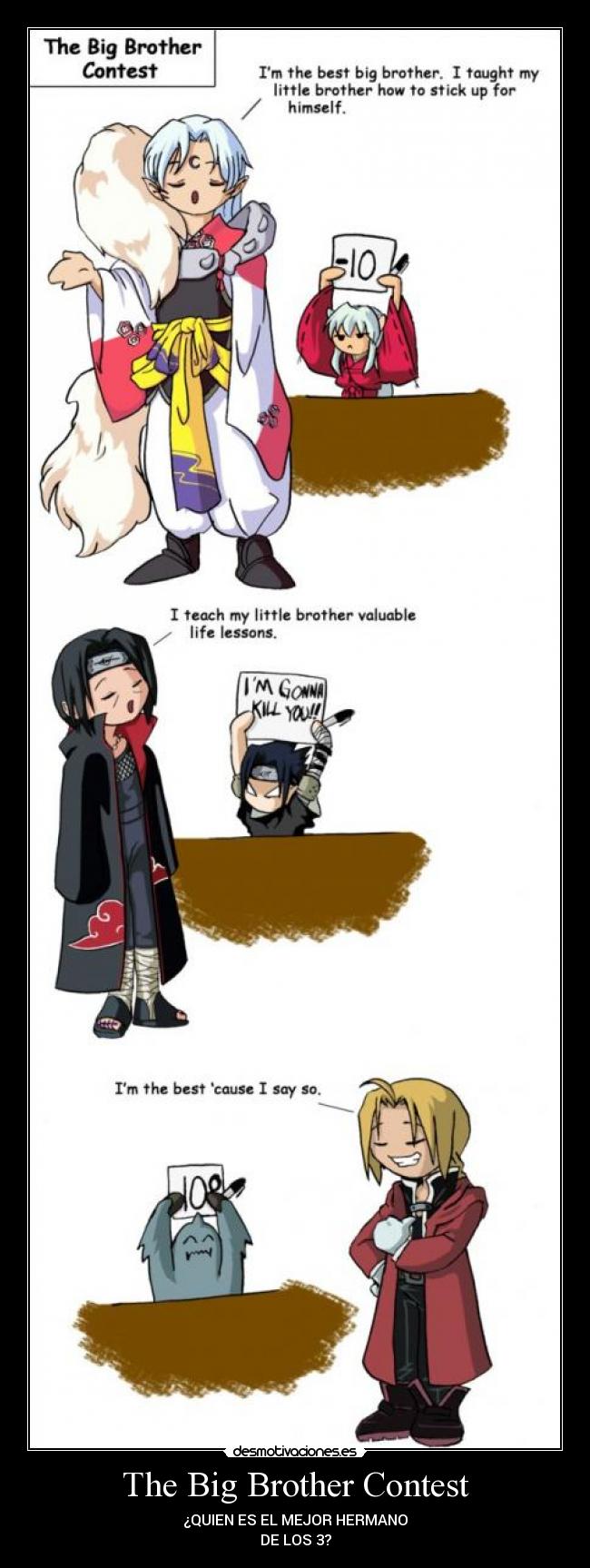The Big Brother Contest - ¿QUIEN ES EL MEJOR HERMANO
DE LOS 3?