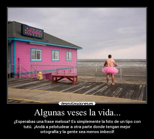 Algunas veses la vida... - 