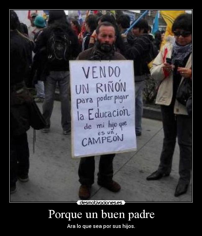 Porque un buen padre - Ara lo que sea por sus hijos.